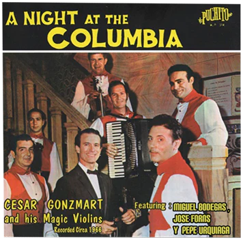 Music: Cesar Gonzmart and his Magic Violins - A Night at the Columbia CD 25% Off For Limited Time - Image 3