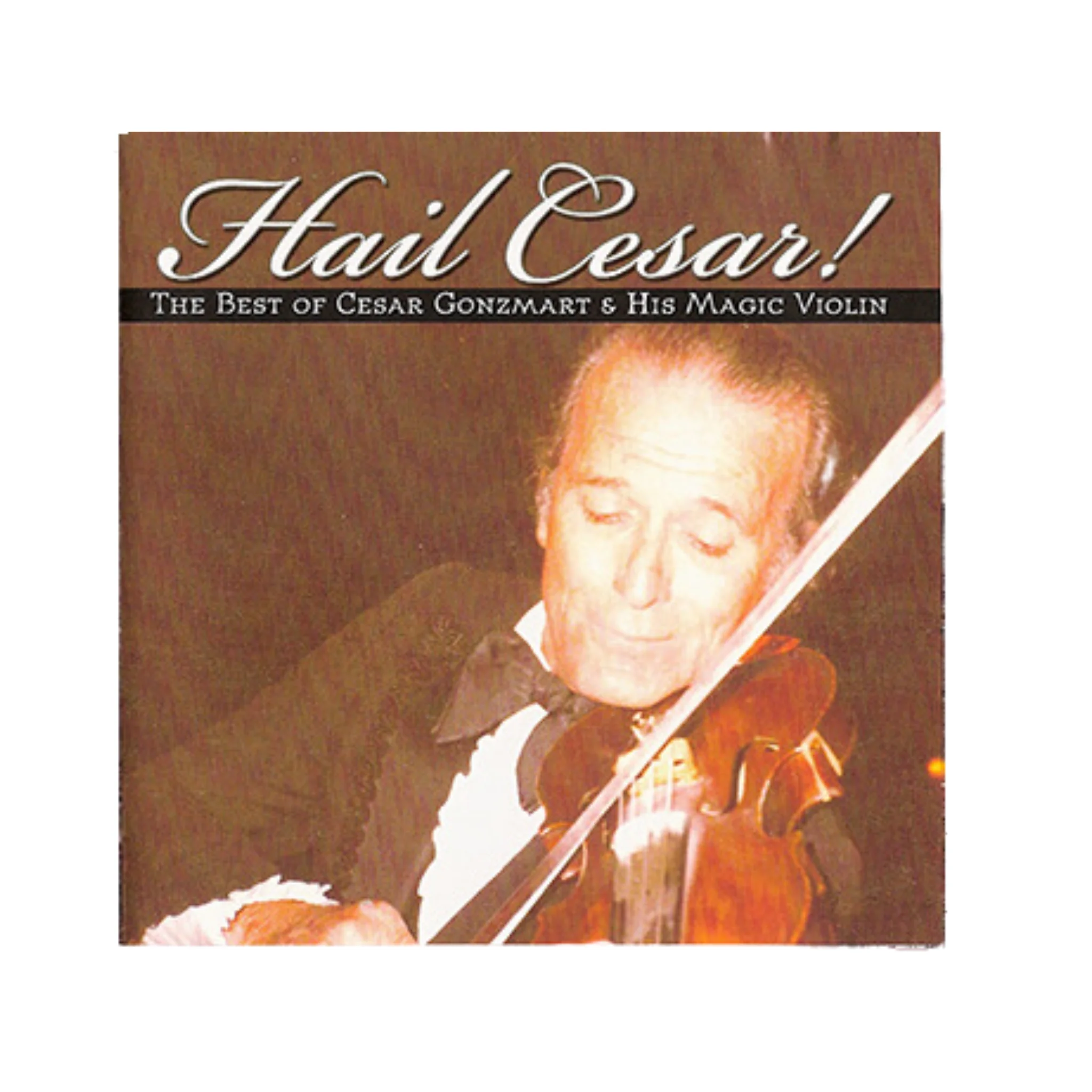 Music: Cesar Gonzmart: Hail Cesar! The Best of Cesar Gonzmart & His Magic Violin CD 25% Off For Limited Time - Image 2